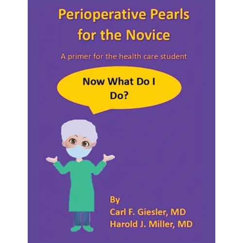 Perioperative Pearls for the Novice: A Primer for the Health Care Student - Paperback
