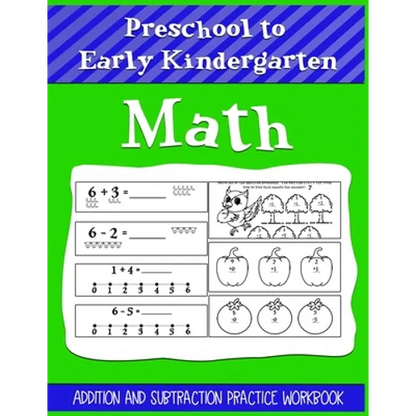 Preschool to Early Kindergarten Math Addition and Subtraction Practice Workbook: Help Kids Learn and Practice Their Young Number - Skills Great for 3 - Paperback