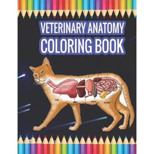 Veterinary Anatomy Coloring book: Animal Anatomy Coloring Book - Paperback