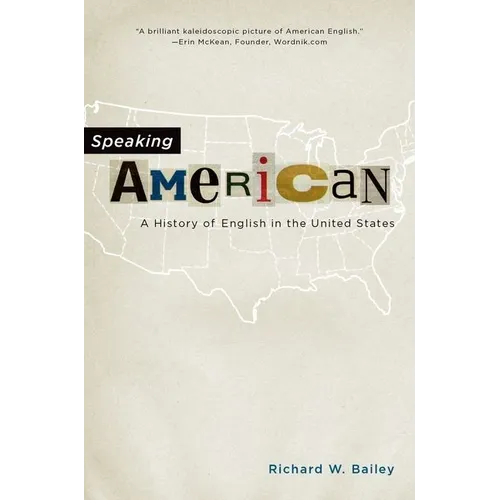 Speaking American: A History of English in the United States - Paperback