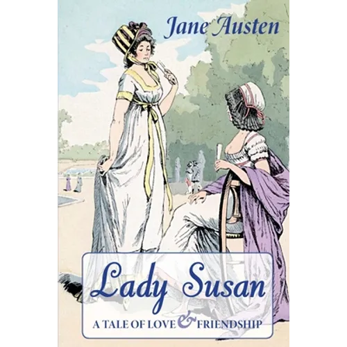 Lady Susan: A Tale of Love & Friendship - Paperback
