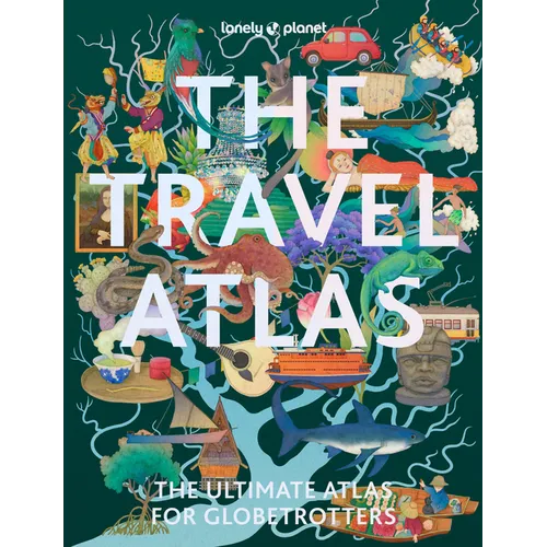 Lonely Planet the Travel Atlas - Paperback