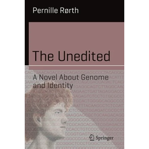 The Unedited: A Novel about Genome and Identity - Paperback