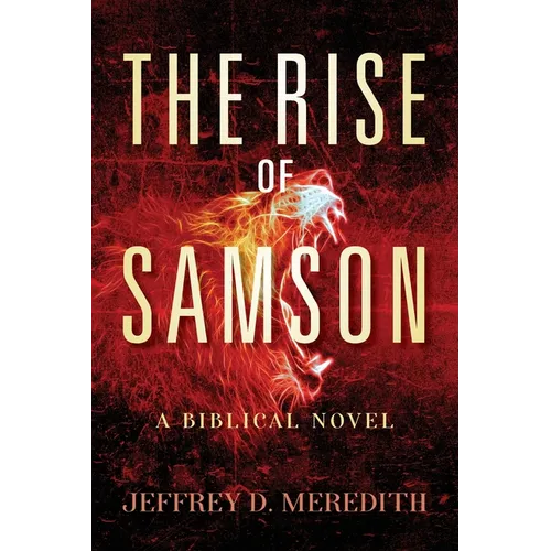The Rise Of Samson: A Biblical Novel - Paperback