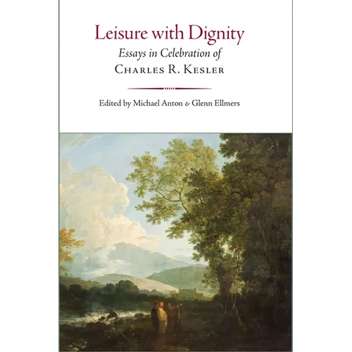 Leisure with Dignity: Essays in Celebration of Charles R. Kesler - Hardcover