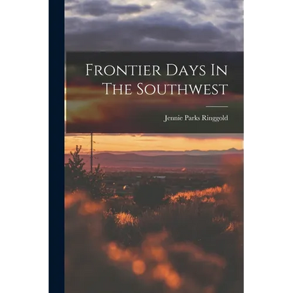 Frontier Days In The Southwest - Paperback