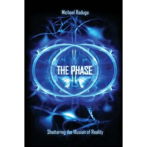 The Phase: Shattering the Illusion of Reality - Paperback