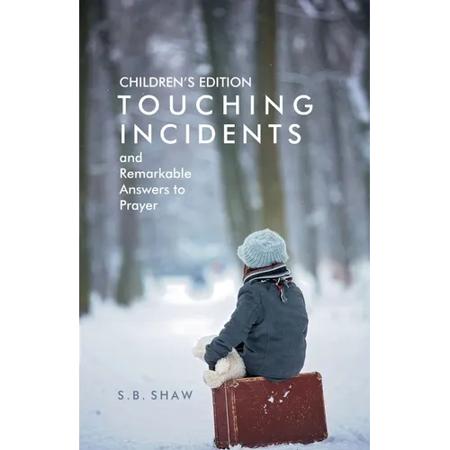 Children's Edition of Touching Incidents and Remarkable Answers to Prayer - Paperback