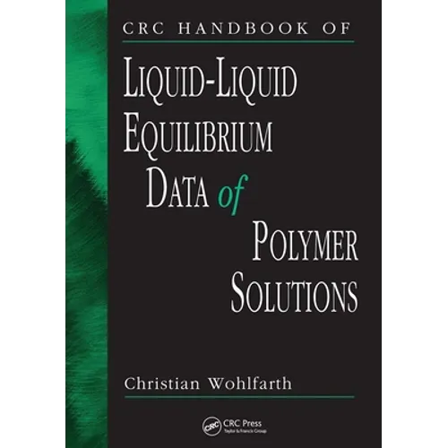 CRC Handbook of Liquid-Liquid Equilibrium Data of Polymer Solutions - Paperback