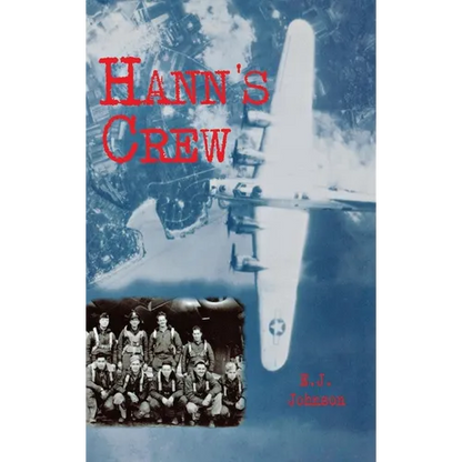 Hann's Crew: 490th Bomb Group of the Mighty 8th Air Force - Paperback