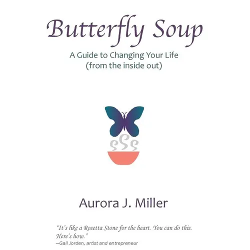 Butterfly Soup: a guide to changing your life - Paperback