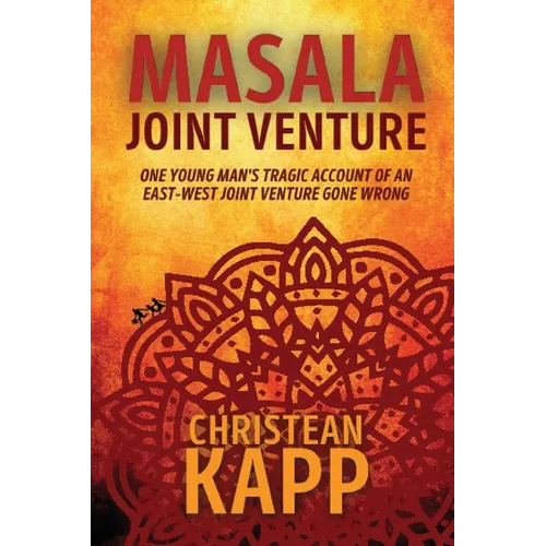 Masala Joint Venture: One Young Man's Tragic Account of an East-West Joint Venture Gone Wrong - Paperback