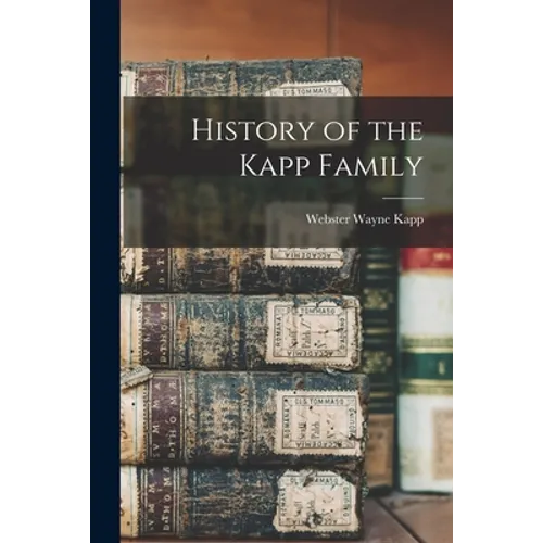 History of the Kapp Family - Paperback