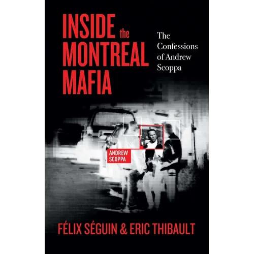 Inside the Montreal Mafia: The Confessions of Andrew Scoppa - Paperback