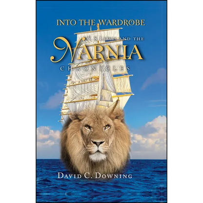 Into the Wardrobe: C. S. Lewis and the Narnia Chronicles - Hardcover
