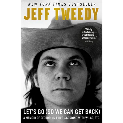 Let's Go (So We Can Get Back): A Memoir of Recording and Discording with Wilco, Etc. - Paperback