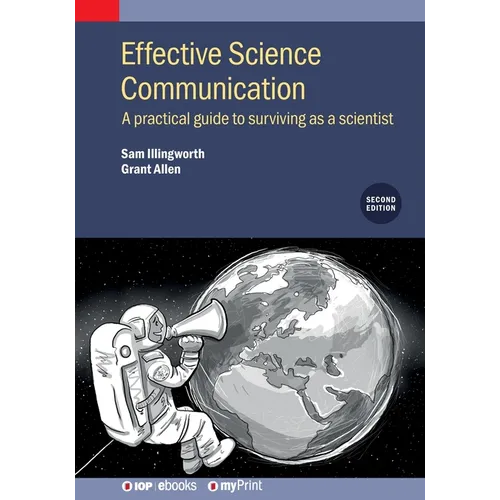 Effective Science Communication (Second Edition): A practical guide to surviving as a scientist - Paperback