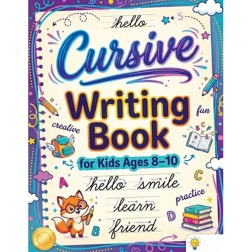 Cursive Writing Books for Kids age 8-10: Teach Handwriting and Practice Tracing Letters, Numbers, Words, and Sentences with a Learning Workbook for Be - Paperback