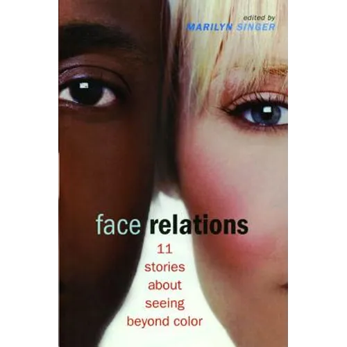 Face Relations: 11 Stories about Seeing Beyond Color - Paperback