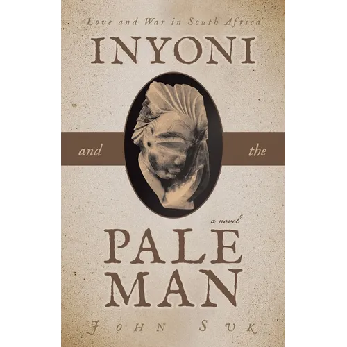 Inyoni and the Pale Man: Love and War in South Africa - Paperback