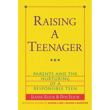 Raising a Teenager: Parents and the Nurturing of a Responsible Teen - Paperback