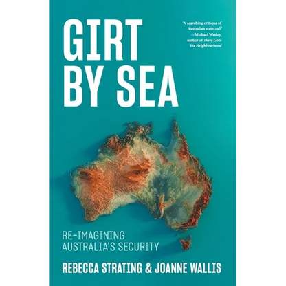 Girt by Sea: Re-Imagining Australia's Security - Paperback