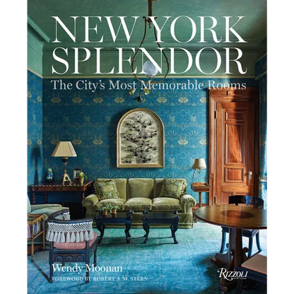 New York Splendor: The City's Most Memorable Rooms - Hardcover