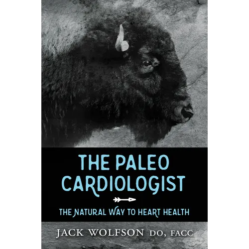 The Paleo Cardiologist: The Natural Way to Heart Health - Paperback