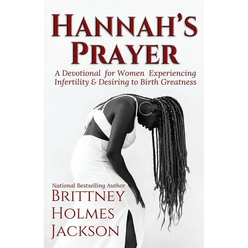 Hannah's Prayer: A devotional for women experiencing infertility + desiring to birth greatness - Paperback