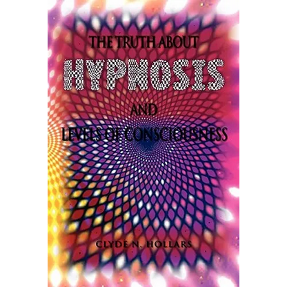 The Truth About Hypnosis and Levels of Consciousness - Paperback