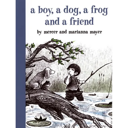 A Boy, a Dog, a Frog, and a Friend - Hardcover