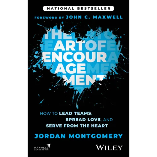 The Art of Encouragement: How to Lead Teams, Spread Love, and Serve from the Heart - Paperback