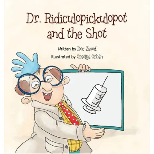 Dr. Ridiculopickulopot and the Shot - Hardcover