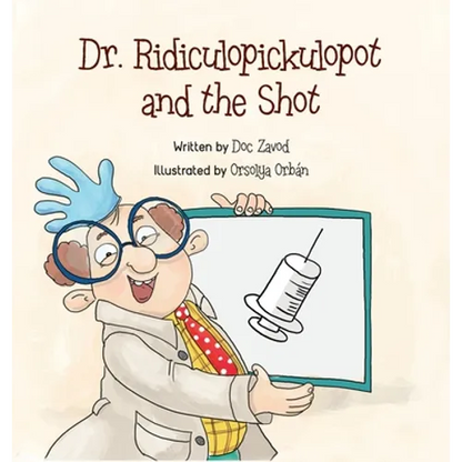 Dr. Ridiculopickulopot and the Shot - Hardcover