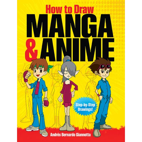 How to Draw Manga & Anime: Step-By-Step Drawings! - Paperback