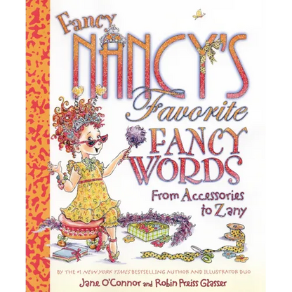 Fancy Nancy's Favorite Fancy Words: From Accessories to Zany - Hardcover