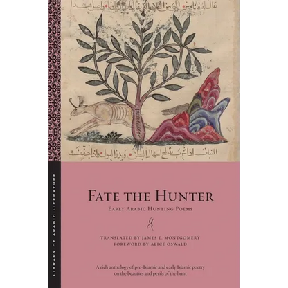 Fate the Hunter: Early Arabic Hunting Poems - Paperback