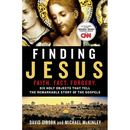 Finding Jesus: Faith. Fact. Forgery.: Six Holy Objects That Tell the Remarkable Story of the Gospels - Paperback