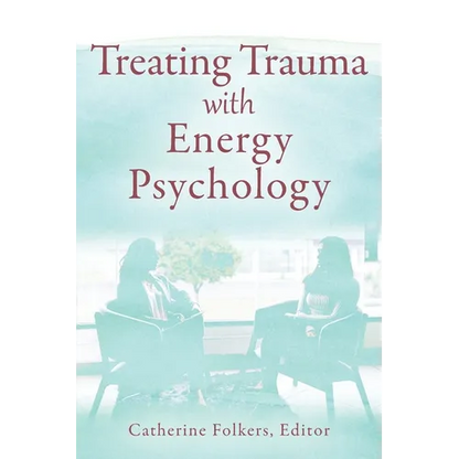 Treating Trauma with Energy Psychology - Paperback