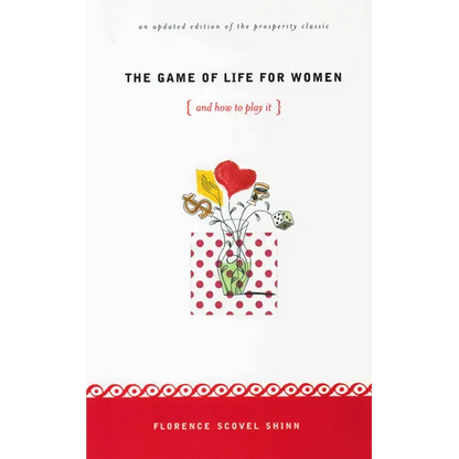 The Game of Life for Women {And How to Play It!}: An Unpdated Edition of the Prosperity Classic - Paperback