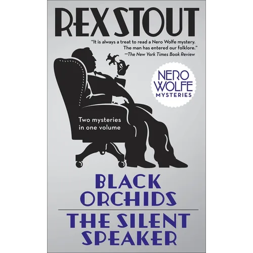 Black Orchids/The Silent Speaker: Nero Wolfe Mysteries - Paperback