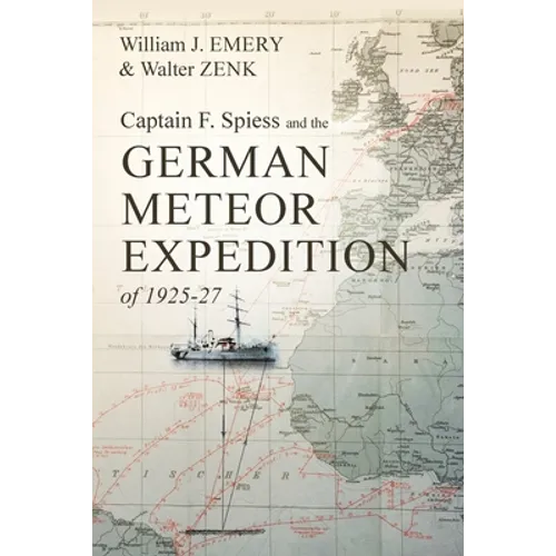 Captain F. Spiess and the German Meteor Expedition of 1925-27 - Paperback