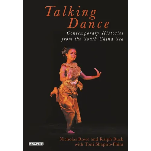 Talking Dance: Contemporary Histories from the South China Sea - Hardcover