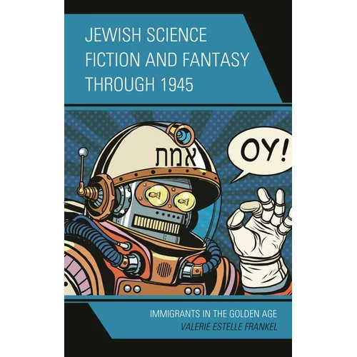 Jewish Science Fiction and Fantasy Through 1945: Immigrants in the Golden Age - Paperback