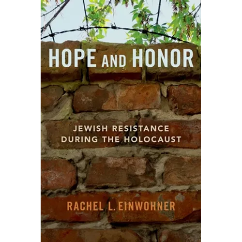 Hope and Honor: Jewish Resistance During the Holocaust - Paperback