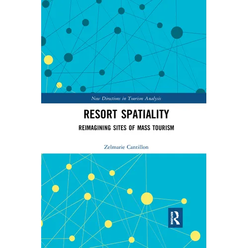 Resort Spatiality: Reimagining Sites of Mass Tourism - Paperback
