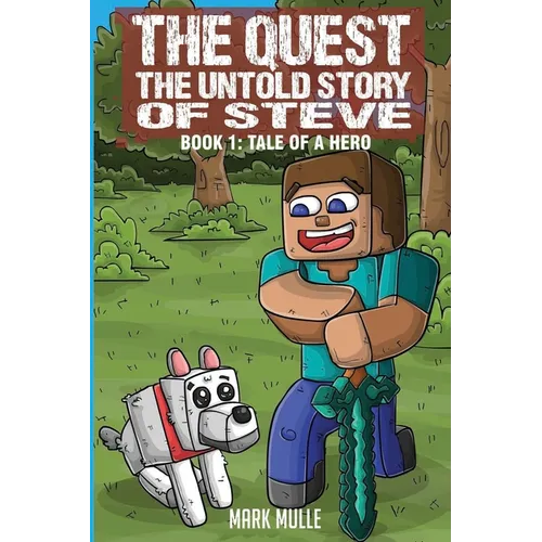 The Quest: The Untold Story of Steve Book 1: The Tale of a Hero - Paperback
