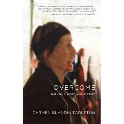 Overcome: Burned, Blinded, and Blessed - Paperback
