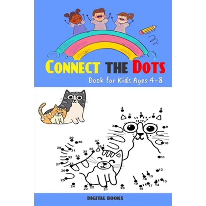 Connect The Dots Book For Kids Ages 4-8: 100 Challenging and Fun Dot to Dot Puzzles for Kids, Toddlers, Boys and Girls Ages 4-6 6-8, Dot-to-Dot Puzzle - Paperback