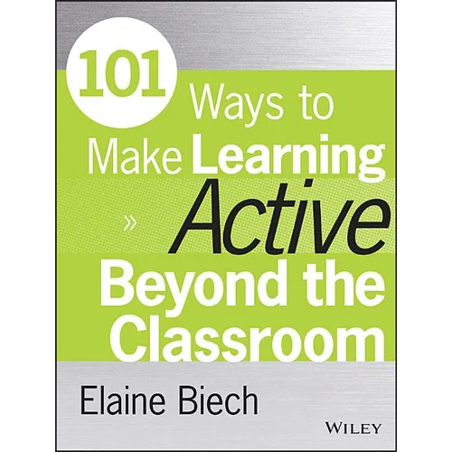 101 Ways to Make Learning Active Beyond the Classroom - Paperback